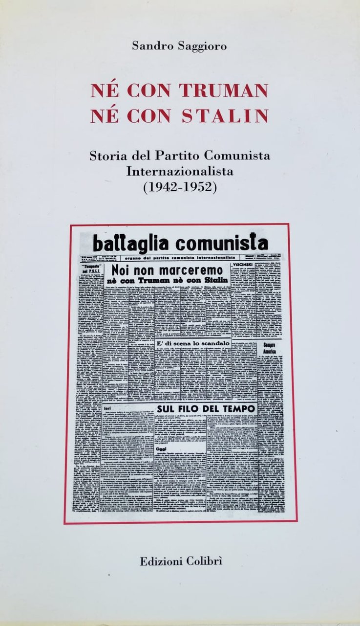Nè con Truman né con Stalin. Storia del Partito Comunista …