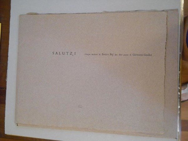 SALUTZ, I. Cinque incisioni di Enrico Baj per dieci poesie di Giovanni Giudici