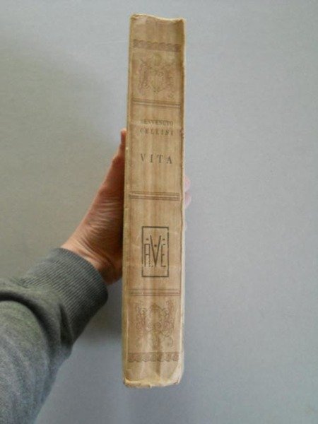 Vita di Benvenuto Cellini scritta da lui medesimo. Con le …