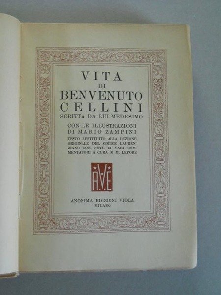 Vita di Benvenuto Cellini scritta da lui medesimo. Con le …