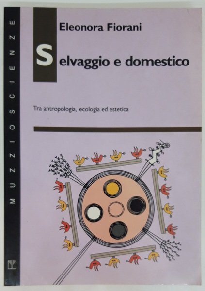 Selvaggio e domestico Tra antropologia, ecologia ed estestica