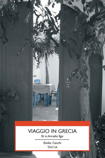 Viaggio in Grecia. Et in Arcadia Ego