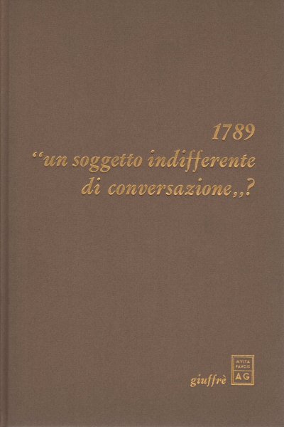1789 un soggetto indifferente di conversazione?