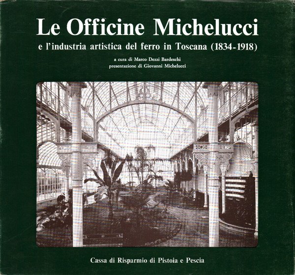 Le officine Michelucci e l'industria artistica del ferro in Toscana …