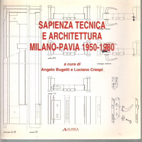 Sapienza tecnica e architettura milano-Pavia 1950-1980