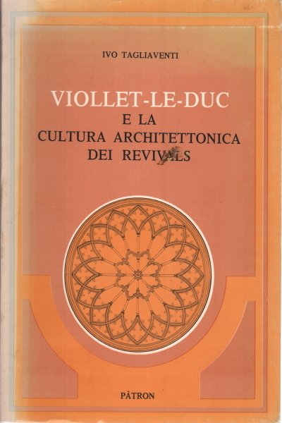 Viollet-Le-Duc e la cultura architettonica dei revivals