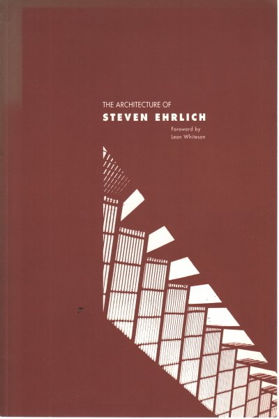 The Architecture of Steven Ehrlich