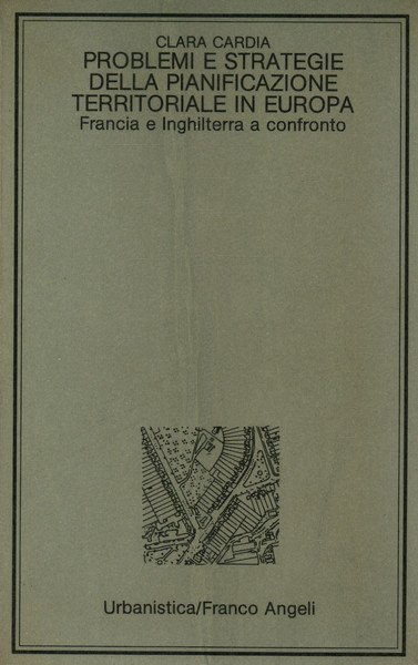Problemi e strategie della pianificazione territoriale in Europa: Francia e …