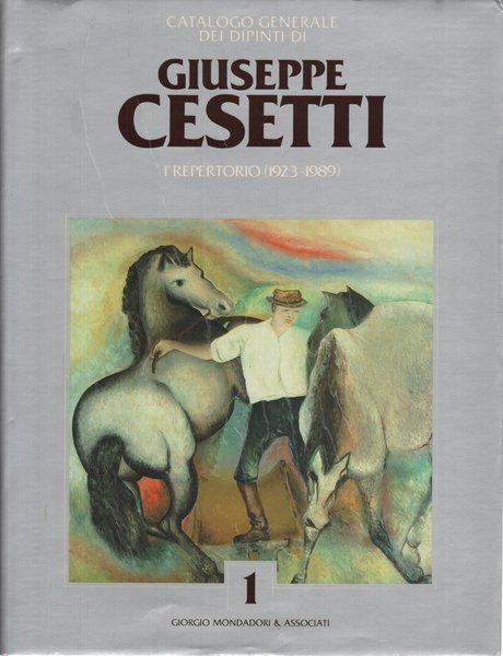 Catalogo generale dei dipinti di Giuseppe Cesetti : I° Repertorio …