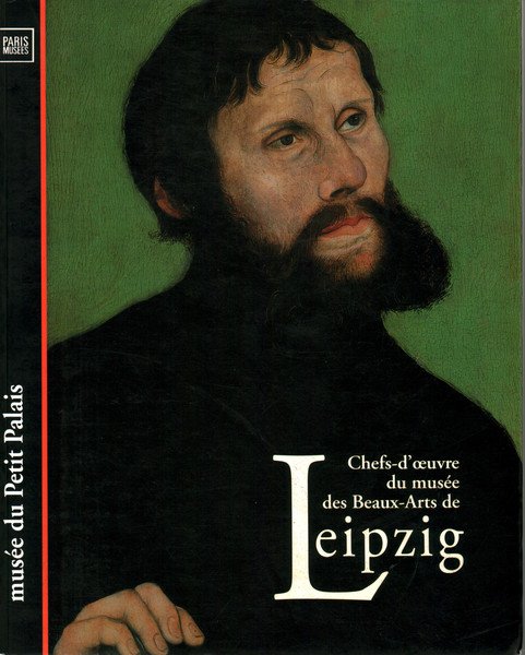 Chefs-d'oeuvres du musée des Beaux-Arts de Leipzig