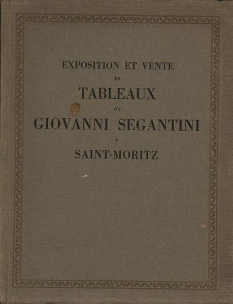 Exposition et vente de Tableaux de Giovanni Segantini à Saint-Moritz