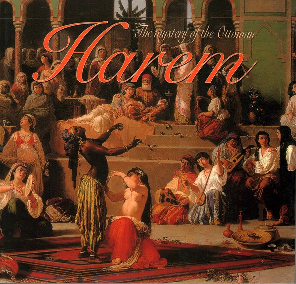 The mistery of the Ottoman Harem