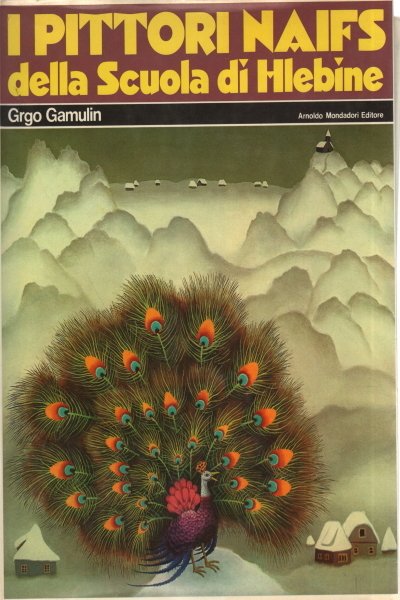 I pittori naifs della Scuola di Hlebine