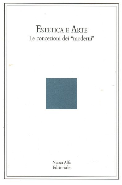 Estetica e arte. Le concezioni dei moderni