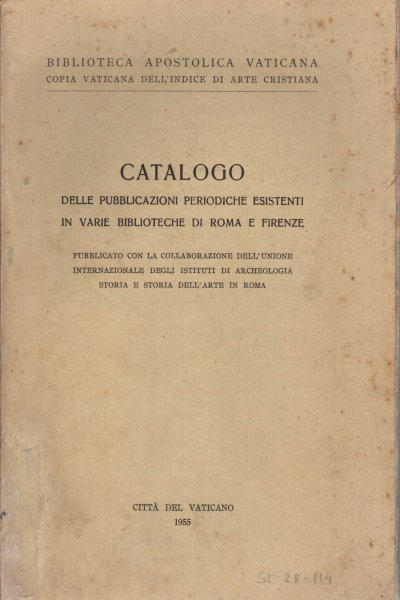 Catalogo delle pubblicazioni periodiche esistenti in varie biblioteche di Roma …