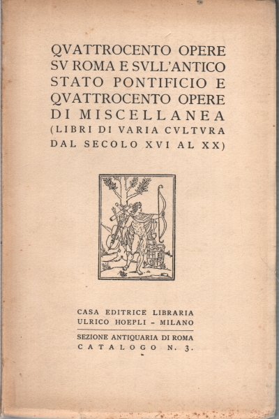 Quattrocento opere su Roma e sull'antico stato pontificio e quattrocento …