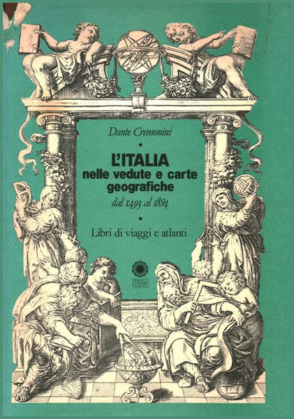 L'italia nelle vedute e carte geografiche dal 1493 al 1894 …