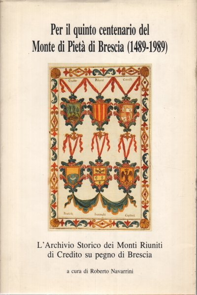 Per il quinto centenario del Monte di Pietà di Brescia …