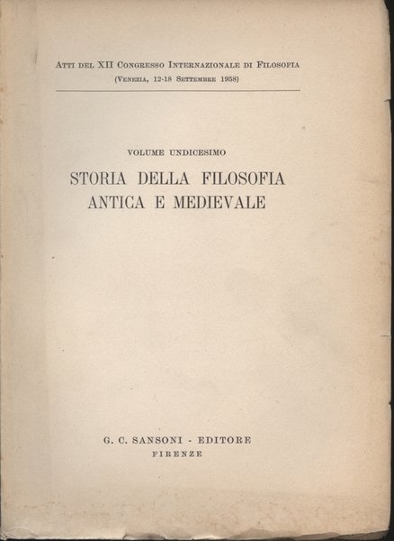 Atti del XII Congresso Internazionale di Filosofia (Volume Undicesimo)