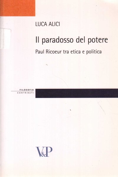 Il paradosso del potere Paul Ricoeur tra etica e politica