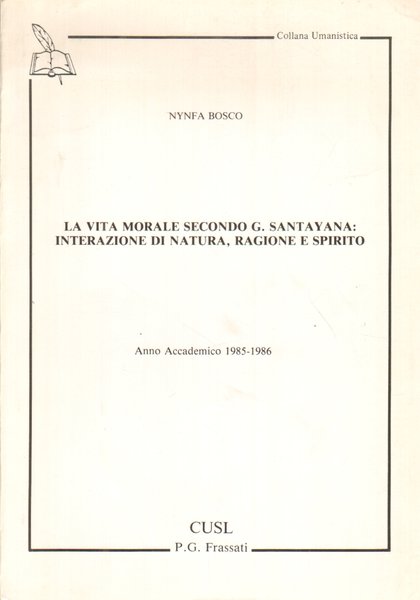 La vita morale secondo G. Santayana: interazione di natura, ragione …