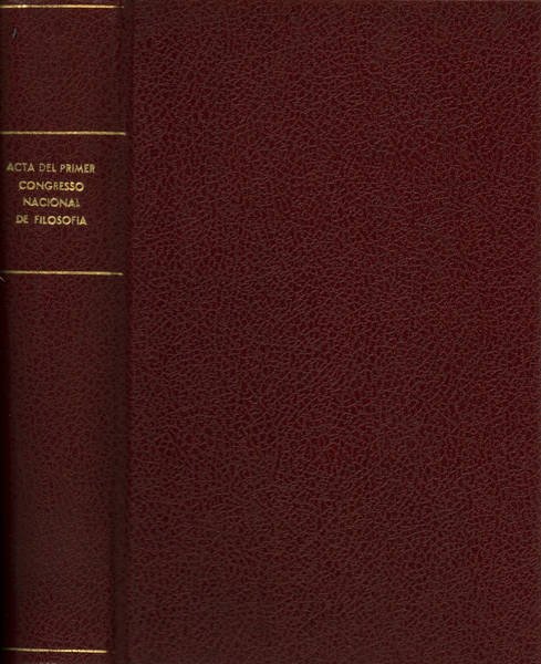 Actas del primer congresi nacional de filosofìa Tomo II