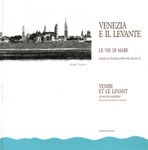 Venezia e il Levante. Le vie di mare