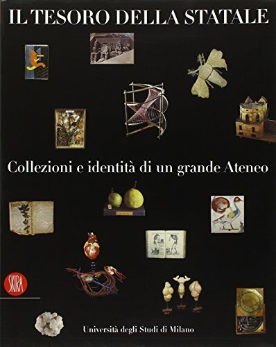 Il Tesoro della Statale. Collezioni e identità di un grande …