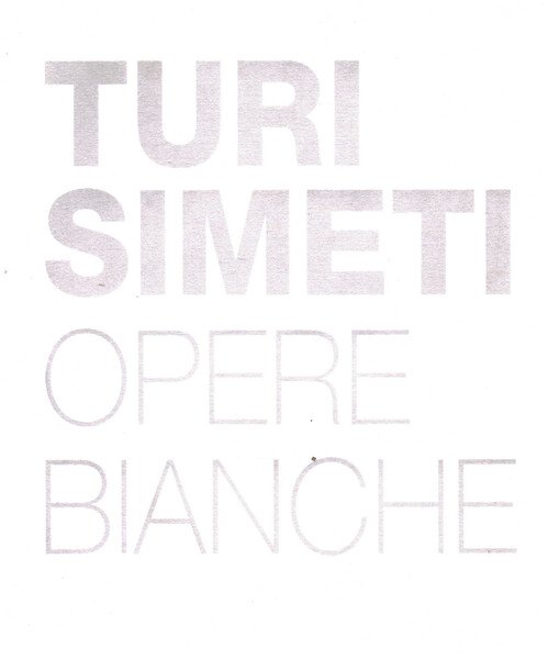 Turi Simeti. Opere bianche