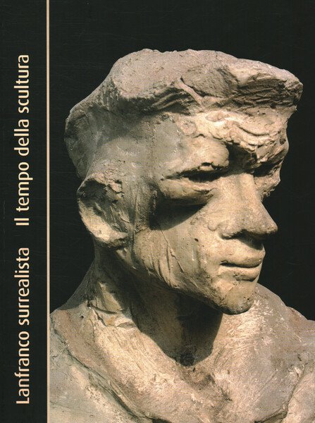 Lanfranco surrealista. Il tempo della scultura | Immagine Gallery 1