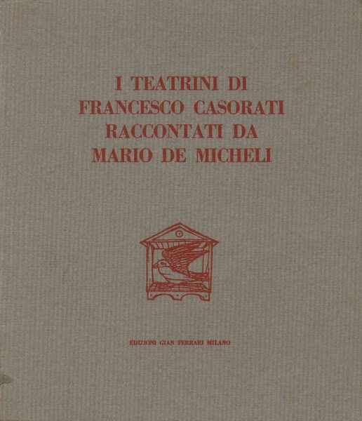 I teatrini di Francesco Casorati raccontati da Mario De Micheli