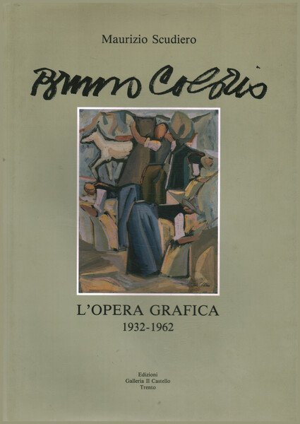 Bruno Colorio. L'opera grafica 1932-1962