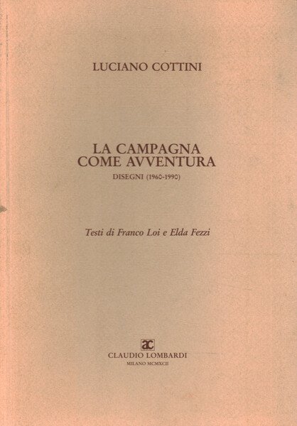 La campagna come avventura. Disegni (1960-1990)