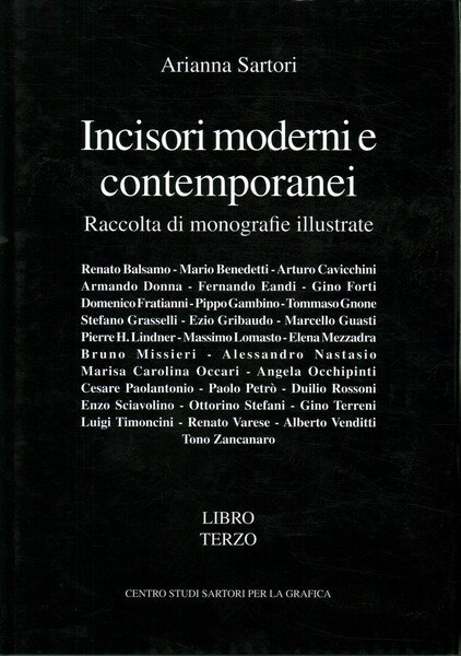 Incisori moderni e contemporanei. Raccolta di monografie illustrate (Libro terzo)