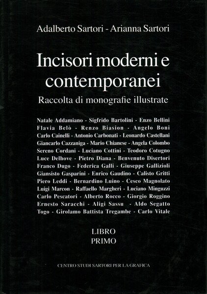 Incisori moderni e contemporanei. Raccolta di monografie illustrate (Libro primo)