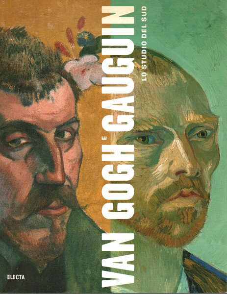 Van Gogh e Gauguin. Lo studio del sud