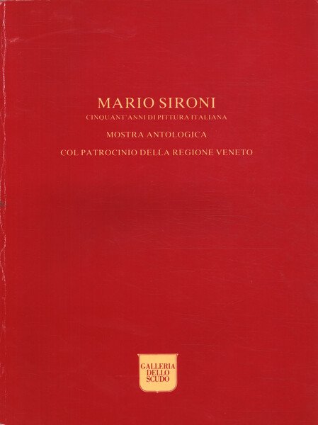 Mario Sironi. Cinquant'anni di pittura italiana