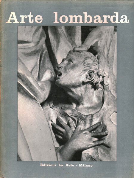 Arte lombarda. Rivista di storia dell'arte (Anno VII-Primo Semestre 1962)