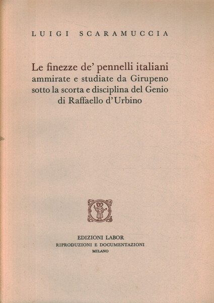 Le finezze de' pennelli italiani ammirate e studiate da Girupeno …