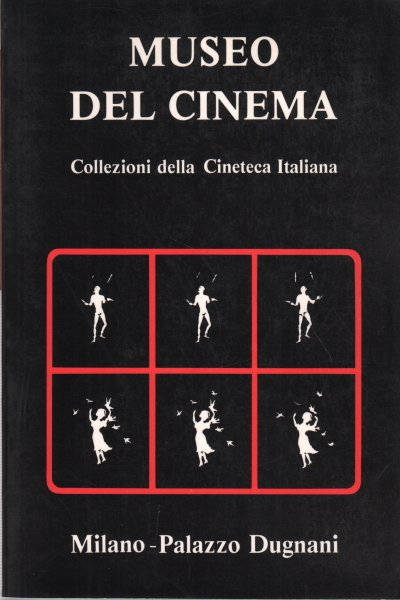 Museo del cinema Collezioni della Cineteca Italiana. Palazzo Dugnani, Milano