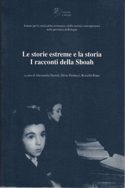 Le storie estreme e la storia. I racconti della Shoah