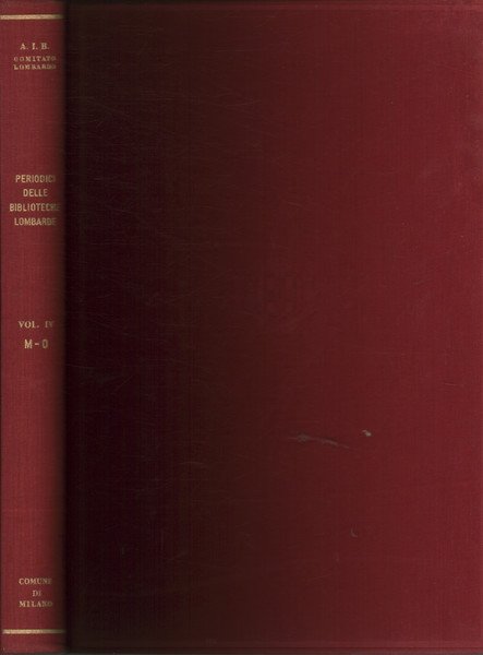 Catalogo dei periodici delle biblioteche lombarde. Vol.IV M-O