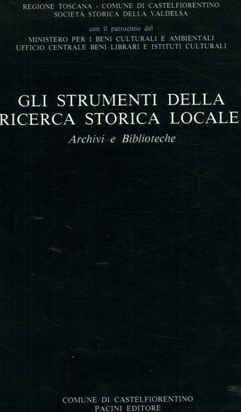 Gli strumenti della ricerca locale: Archivi e Biblioteche