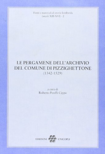 Le pergamene dell'archivio del Comune di Pizzighettone (1342-1529)