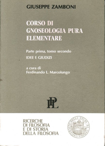 Inediti zamboniani. Corso di gnoseologia pura elementare. Idee e giudizi …