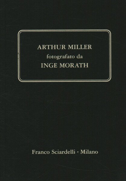 Arthur Miller fotografato da Inge Morath