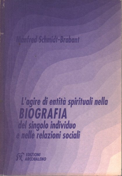 L'agire di entità spirituali nella biografia del singolo individuo e …