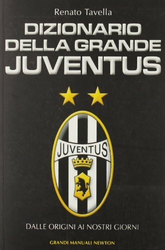 Dizionario della grande Juventus