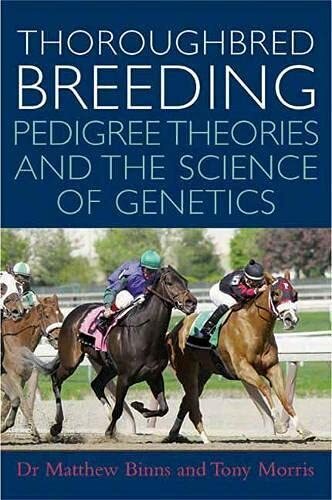 Thoroughbred Breeding Pedigree theories and the science of genetics