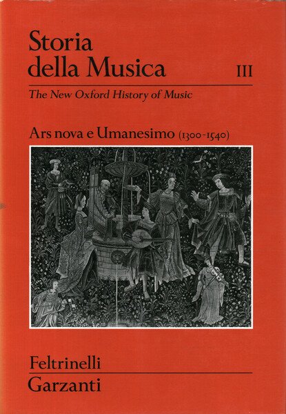 Storia della musica. Ars nova e Umanesimo (1300-1540) (Volume 3)
